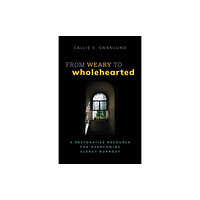 Church Publishing Inc From Weary to Wholehearted (häftad, eng)