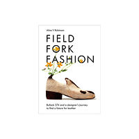 Chelsea Green Publishing Co Field, Fork, Fashion (inbunden, eng)