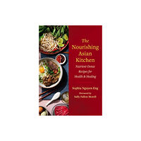 Chelsea Green Publishing Co The Nourishing Asian Kitchen (häftad, eng)