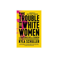 Bold Type Books The Trouble with White Women (häftad, eng)