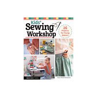 Fox Chapel Publishing Kids' Sewing Workshop (häftad, eng)