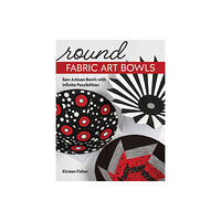 C & T Publishing Round Fabric Art Bowls (häftad, eng)