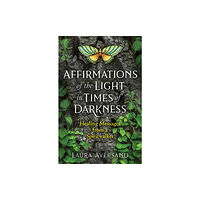 Inner Traditions Bear and Company Affirmations of the Light in Times of Darkness (häftad, eng)