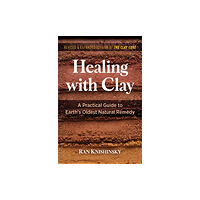 Inner Traditions Bear and Company Healing with Clay (häftad, eng)