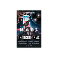 Inner Traditions Bear and Company Dreamtimes and Thoughtforms (häftad, eng)