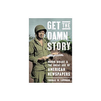 Georgetown University Press Get the Damn Story (inbunden, eng)