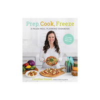 Page Street Publishing Co. Prep, Cook, Freeze: A Paleo Meal Planning Cookbook (häftad, eng)