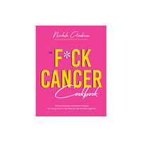 Page Street Publishing Co. The F*ck Cancer Cookbook (häftad, eng)