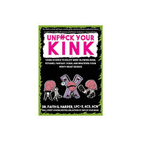 Microcosm Publishing Unfuck Your Kink (häftad, eng)