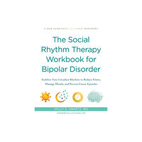 New Harbinger Publications The Social Rhythm Therapy Workbook for Bipolar Disorder (häftad, eng)