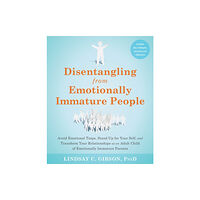 New Harbinger Publications Disentangling from Emotionally Immature People (häftad, eng)