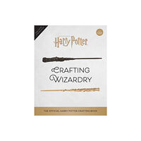 Insight Editions Harry Potter: Crafting Wizardry (inbunden, eng)