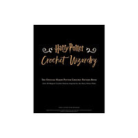 Insight Editions Harry Potter: Crochet Wizardry | Crochet Patterns | Harry Potter Crafts (inbunden, eng)