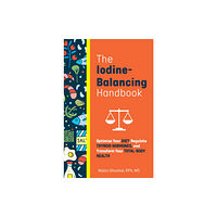 Ulysses Press The Iodine-Balancing Handbook (häftad, eng)