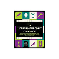 Ulysses Press The Horror Movie Night Cookbook (inbunden, eng)