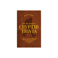 Ulysses Press The Big Book Of Cryptid Trivia (häftad, eng)