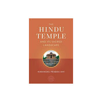 Mandala Publishing Group The Hindu Temple and Its Sacred Landscape (inbunden, eng)