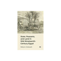 American University in Cairo Press State, Peasants, and Land in Mid-Nineteenth-Century Egypt (inbunden, eng)