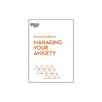 Harvard Business Review Press Managing Your Anxiety (HBR Emotional Intelligence Series) (häftad, eng)