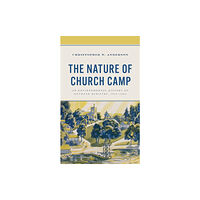 Lexington books The Nature of Church Camp (inbunden, eng)