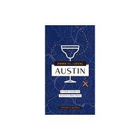 HarperCollins Focus Drink Like a Local: Austin (häftad, eng)