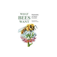 WW Norton & Co What Bees Want (inbunden, eng)