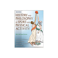 Human Kinetics Publishers History and Philosophy of Sport and Physical Activity (häftad, eng)