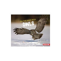 Lerner Publications (Tm) On the Hunt with Owls (häftad, eng)