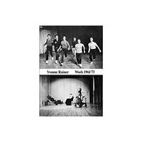 Primary Information Yvonne Rainer: Work 1961-73 (häftad, eng)