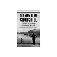 Marble Hill Publishers THE VIEW FROM CHURCHILL (häftad, eng)