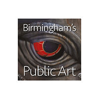 Birmingham Picture Library Birmingham's Public Art (inbunden, eng)