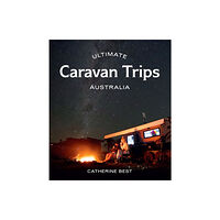 Hardie Grant Explore Ultimate Caravan Trips: Australia (häftad, eng)