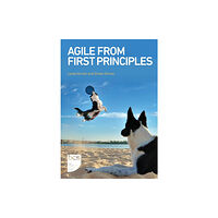 BCS Learning & Development Limited Agile From First Principles (häftad, eng)