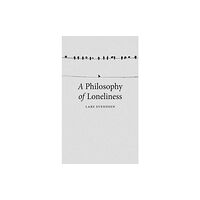 Reaktion Books A Philosophy of Loneliness (häftad, eng)