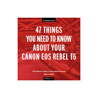 Rocky Nook 47 Things You Need to Know About Your Canon EOS Rebel T6 (häftad, eng)