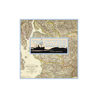 Birlinn General The Clyde: Mapping the River (inbunden, eng)