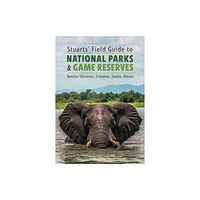 Penguin Random House South Africa Stuarts' Field Guide to National Parks & Game Reserves  – Namibia, Botswana, Zimbabwe, Zambia & Malawi (häftad, eng)