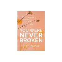 Sounds True Inc You Were Never Broken (häftad, eng)