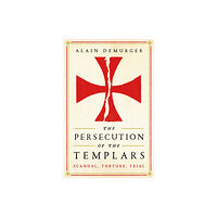 Profile Books Ltd The Persecution of the Templars (häftad, eng)