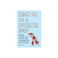 Quirk Books Race Me in a Lobster Suit (häftad, eng)