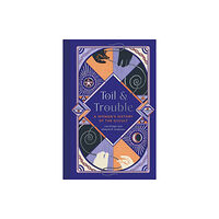 Quirk Books Toil and Trouble (inbunden, eng)