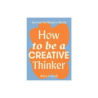 Hardie Grant Books How to Be a Creative Thinker (häftad, eng)