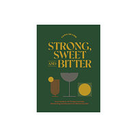 Hardie Grant Books Strong, Sweet and Bitter (inbunden, eng)