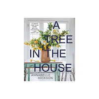 Hardie Grant Books A Tree in the House (inbunden, eng)