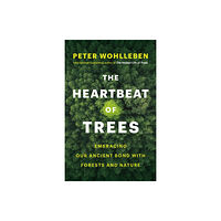 Greystone Books,Canada The Heartbeat of Trees (inbunden, eng)