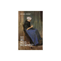 Pinter & Martin Ltd. Do We Need Midwives? (häftad, eng)