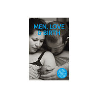 Pinter & Martin Ltd. Men, Love & Birth (häftad, eng)