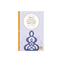 Pinter & Martin Ltd. Why Grandmothers Matter (häftad, eng)