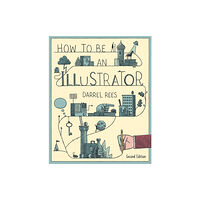 Laurence King Publishing How to be an Illustrator, Second Edition (häftad, eng)