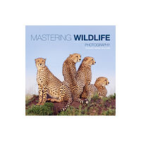 GMC Publications Mastering Wildlife Photography (häftad, eng)